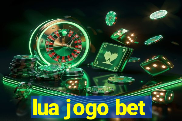 lua jogo bet